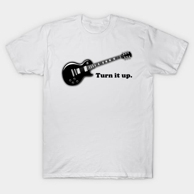 Turn it Up T-Shirt by unclejohn